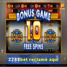 2288bet reclame aqui